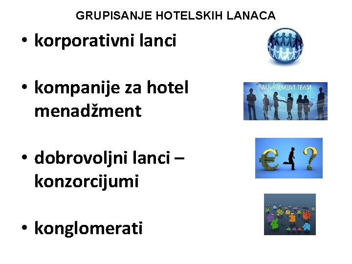 GRUPISANJE HOTELSKIH LANACA • korporativni lanci • kompanije za hotel menadžment • dobrovoljni lanci