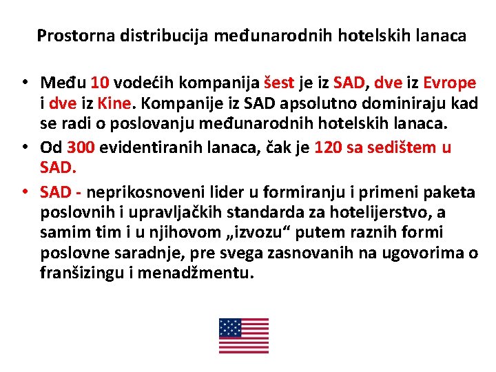 Prostorna distribucija međunarodnih hotelskih lanaca • Među 10 vodećih kompanija šest je iz SAD,