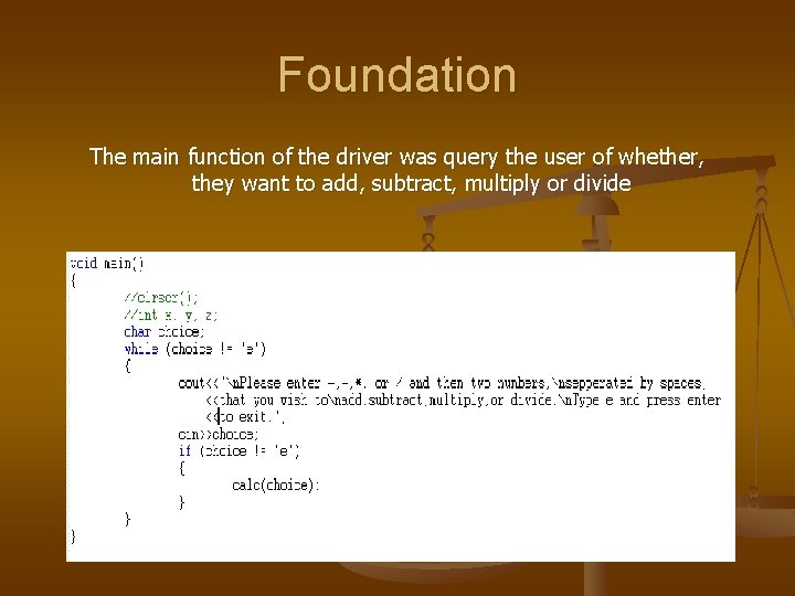Foundation The main function of the driver was query the user of whether, they
