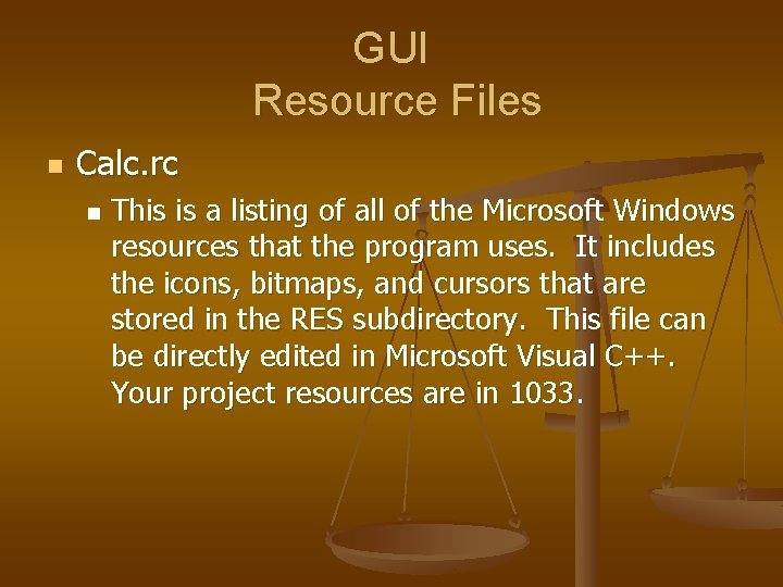 GUI Resource Files n Calc. rc n This is a listing of all of