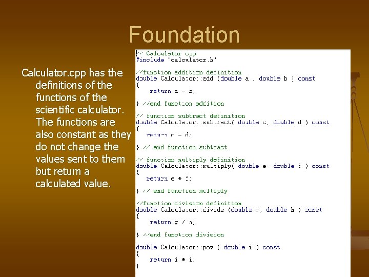 Foundation Calculator. cpp has the definitions of the functions of the scientific calculator. The