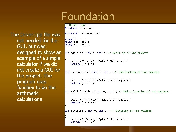 Foundation The Driver. cpp file was not needed for the GUI, but was designed