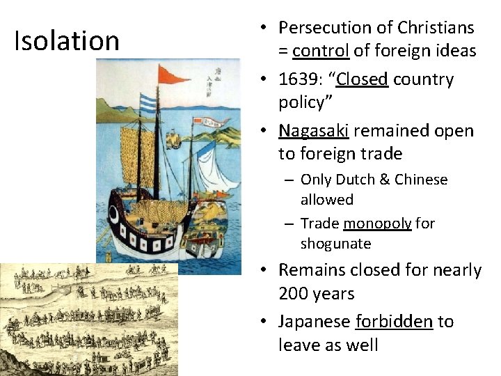 Isolation • Persecution of Christians = control of foreign ideas • 1639: “Closed country