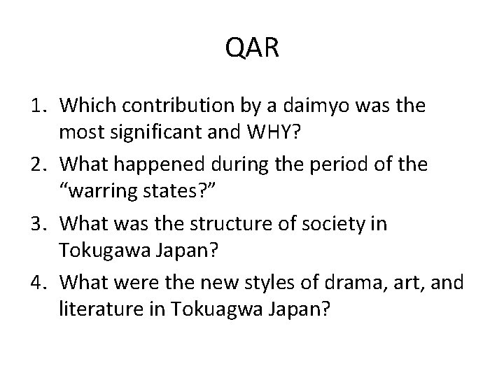 QAR 1. Which contribution by a daimyo was the most significant and WHY? 2.