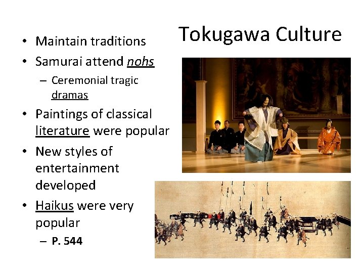  • Maintain traditions • Samurai attend nohs – Ceremonial tragic dramas • Paintings
