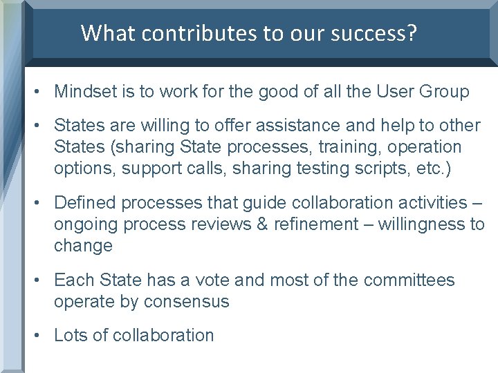 What contributes to our success? • Mindset is to work for the good of