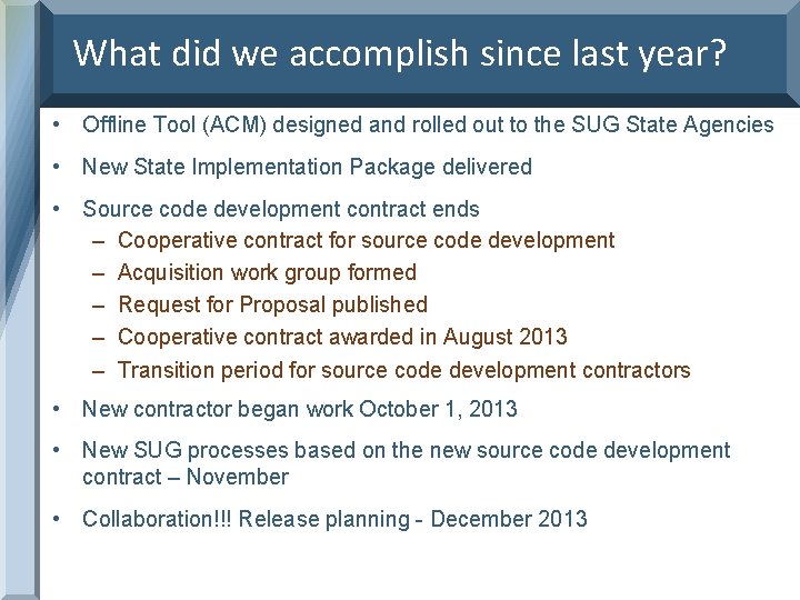 What did we accomplish since last year? • Offline Tool (ACM) designed and rolled