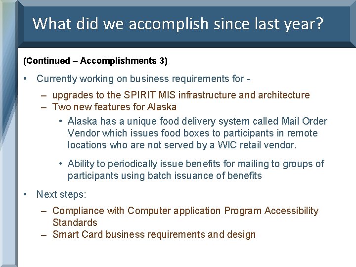 What did we accomplish since last year? (Continued – Accomplishments 3) • Currently working