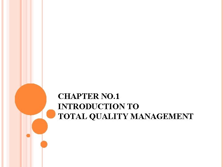 CHAPTER NO. 1 INTRODUCTION TO TOTAL QUALITY MANAGEMENT 