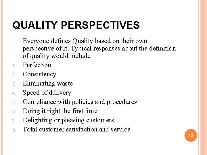 QUALITY PERSPECTIVES 1. 2. 3. 4. 5. 6. 7. 8. Everyone defines Quality based