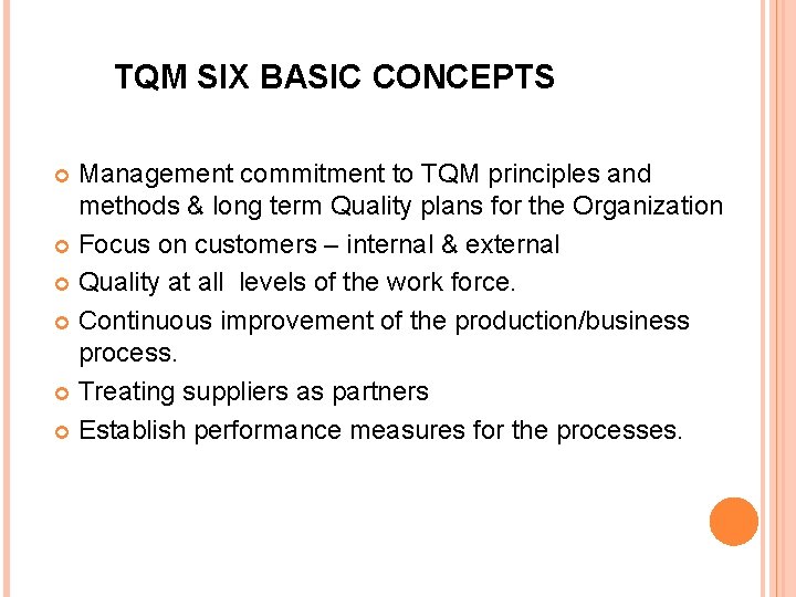 TQM SIX BASIC CONCEPTS Management commitment to TQM principles and methods & long term