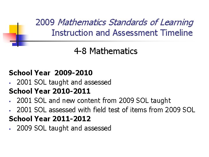 2009 Mathematics Standards of Learning Instruction and Assessment Timeline 4 -8 Mathematics School Year