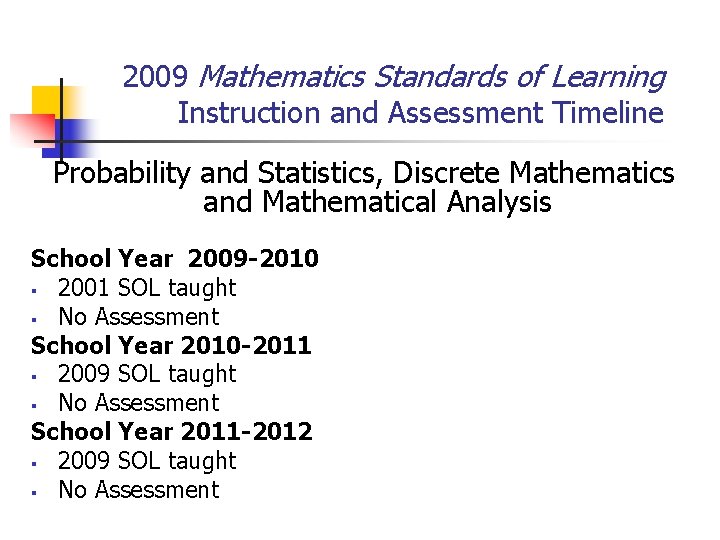 2009 Mathematics Standards of Learning Instruction and Assessment Timeline Probability and Statistics, Discrete Mathematics