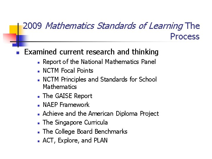 2009 Mathematics Standards of Learning The Process n Examined current research and thinking n