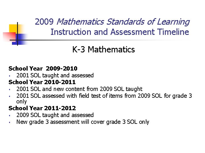 2009 Mathematics Standards of Learning Instruction and Assessment Timeline K-3 Mathematics School Year 2009