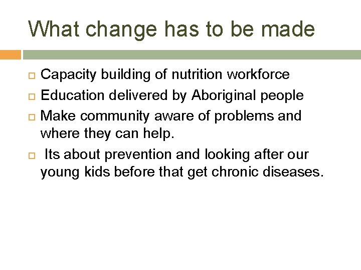 What change has to be made Capacity building of nutrition workforce Education delivered by