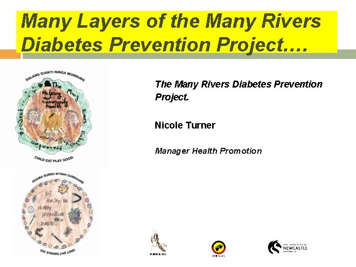 Many Layers of the Many Rivers Diabetes Prevention Project. … The Many Rivers Diabetes