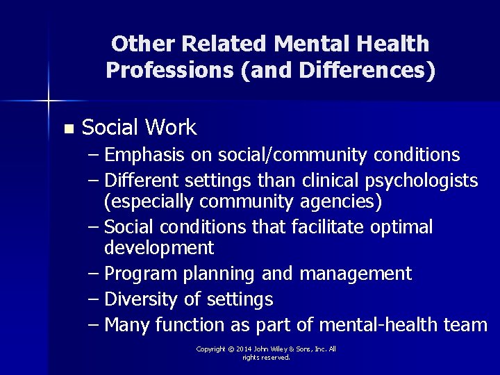 Other Related Mental Health Professions (and Differences) n Social Work – Emphasis on social/community