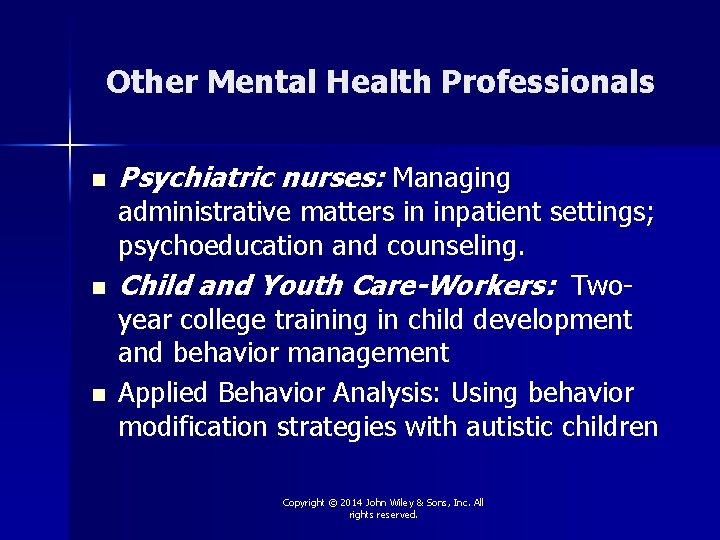 Other Mental Health Professionals n n n Psychiatric nurses: Managing administrative matters in inpatient