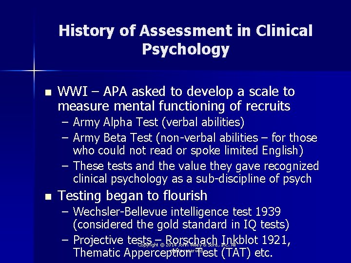 History of Assessment in Clinical Psychology n WWI – APA asked to develop a