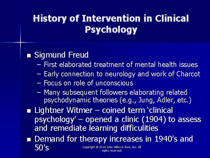History of Intervention in Clinical Psychology n Sigmund Freud – – n n First