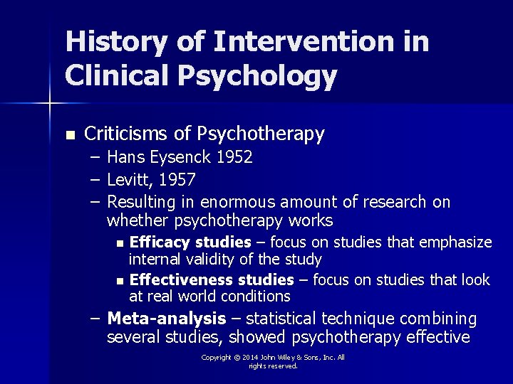 History of Intervention in Clinical Psychology n Criticisms of Psychotherapy – Hans Eysenck 1952