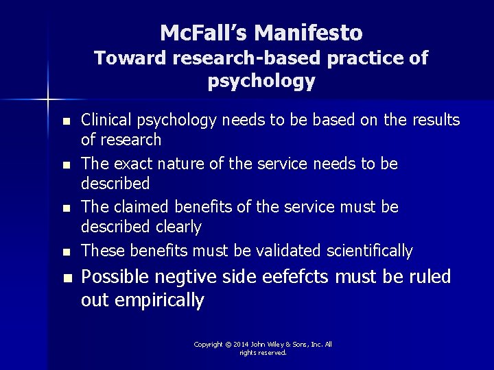 Mc. Fall’s Manifesto Toward research-based practice of psychology n n n Clinical psychology needs