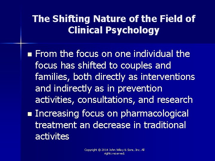 The Shifting Nature of the Field of Clinical Psychology From the focus on one