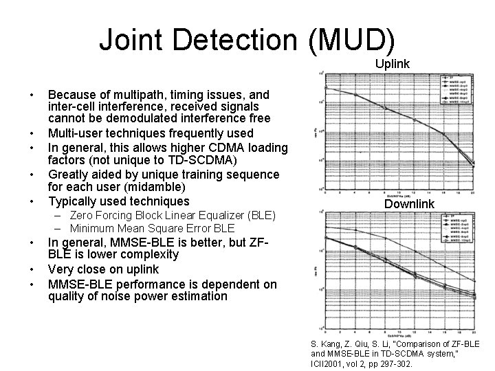 Joint Detection (MUD) Uplink • • • Because of multipath, timing issues, and inter-cell