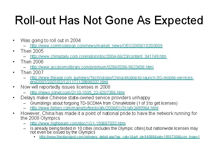 Roll-out Has Not Gone As Expected • Was going to roll out in 2004