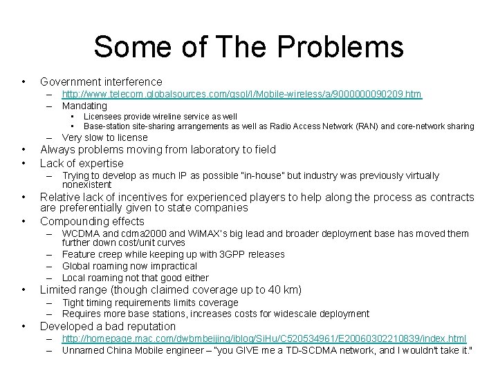 Some of The Problems • Government interference – http: //www. telecom. globalsources. com/gsol/I/Mobile-wireless/a/9000000090209. htm
