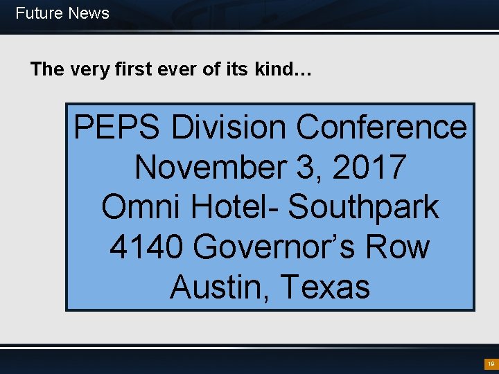 Future News The very first ever of its kind… PEPS Division Conference November 3,