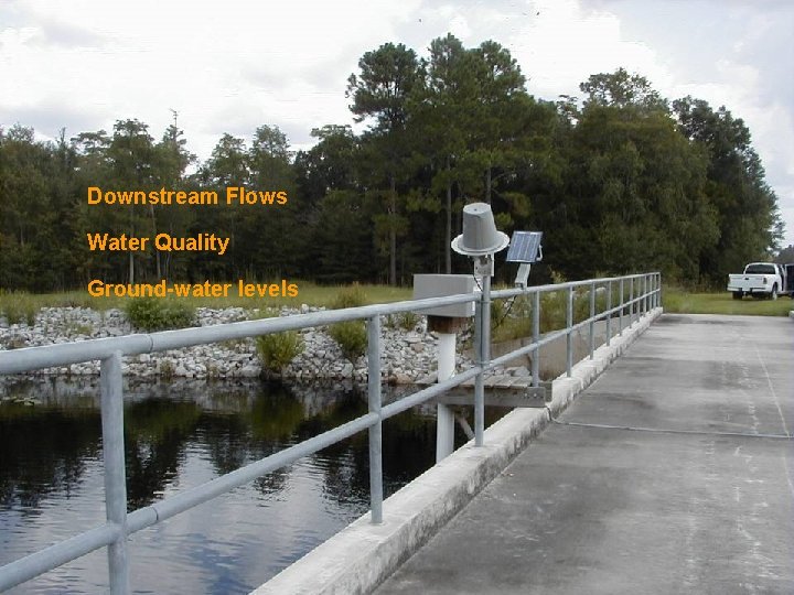 Downstream Flows Water Quality Ground-water levels 