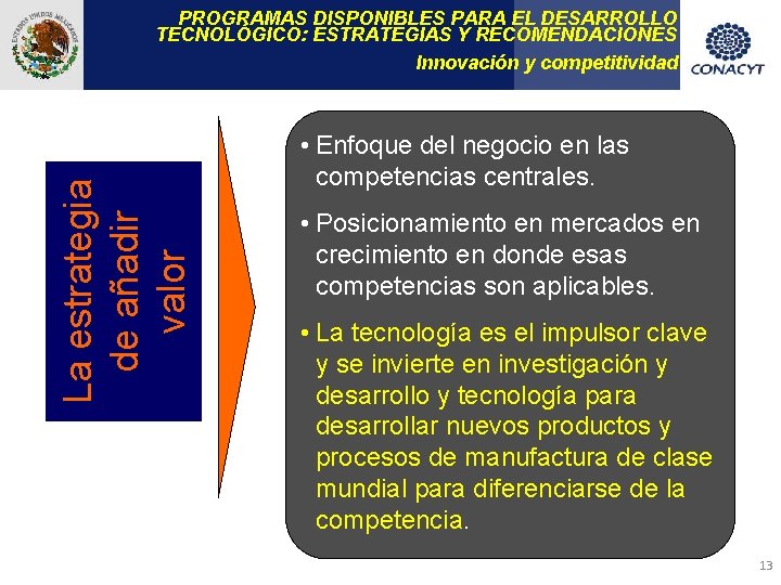 La estrategia de añadir valor PROGRAMAS DISPONIBLES PARA EL DESARROLLO TECNOLÓGICO: ESTRATEGIAS Y RECOMENDACIONES