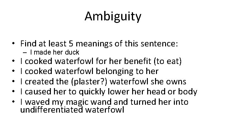 Ambiguity • Find at least 5 meanings of this sentence: • • • –