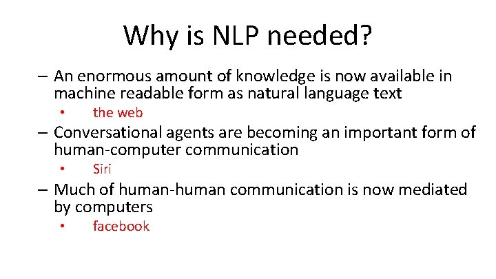 Why is NLP needed? – An enormous amount of knowledge is now available in