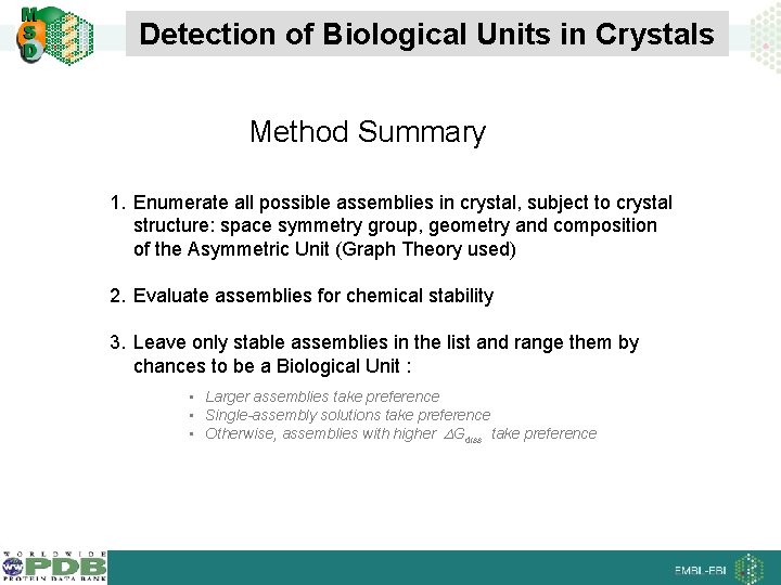 Detection of Biological Units in Crystals Method Summary 1. Enumerate all possible assemblies in