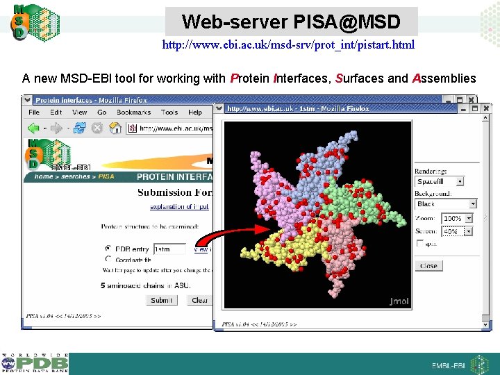 Web-server PISA@MSD http: //www. ebi. ac. uk/msd-srv/prot_int/pistart. html A new MSD-EBI tool for working