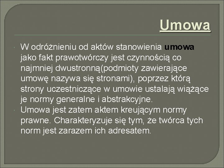 Umowa W odróżnieniu od aktów stanowienia umowa jako fakt prawotwórczy jest czynnością co najmniej Umowa W odróżnieniu od aktów stanowienia umowa jako fakt prawotwórczy jest czynnością co najmniej