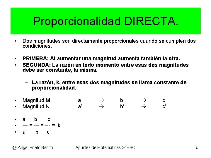 Proporcionalidad DIRECTA. • Dos magnitudes son directamente proporcionales cuando se cumplen dos condiciones: •
