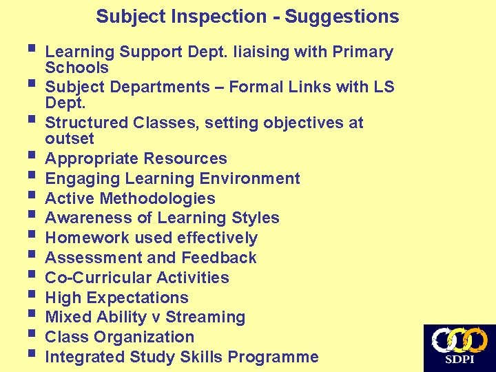 Subject Inspection - Suggestions § Learning Support Dept. liaising with Primary Schools § Subject