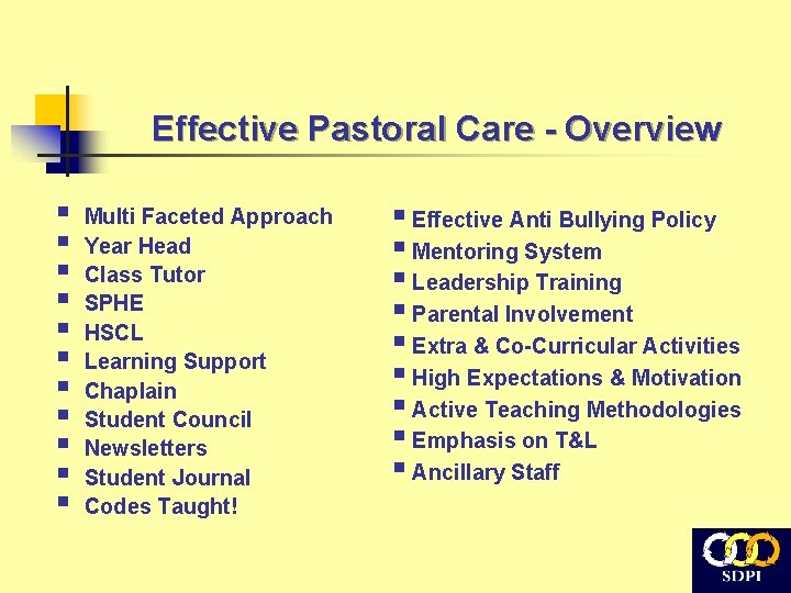 Effective Pastoral Care - Overview § § § Multi Faceted Approach Year Head Class