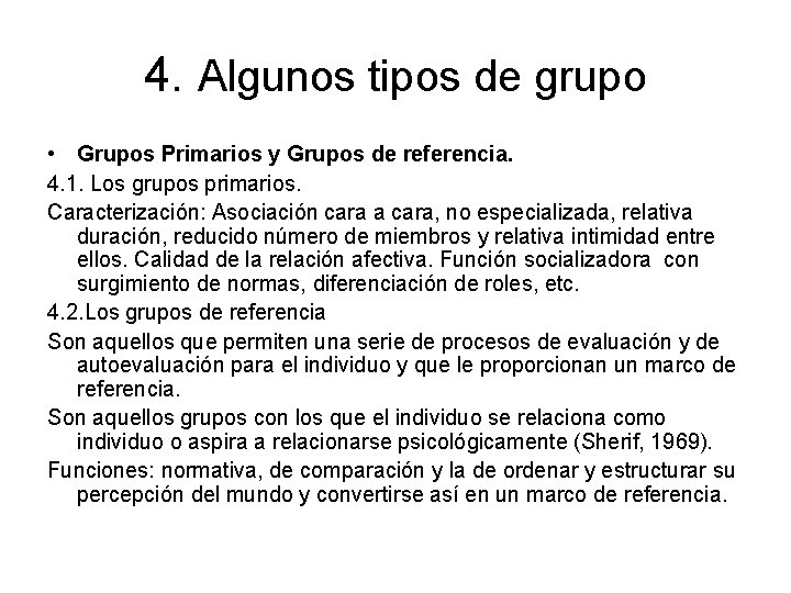 4. Algunos tipos de grupo • Grupos Primarios y Grupos de referencia. 4. 1.