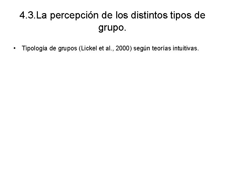 4. 3. La percepción de los distintos tipos de grupo. • Tipología de grupos