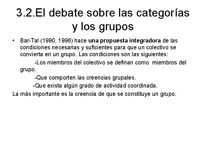 3. 2. El debate sobre las categorías y los grupos • Bar-Tal (1990, 1996)