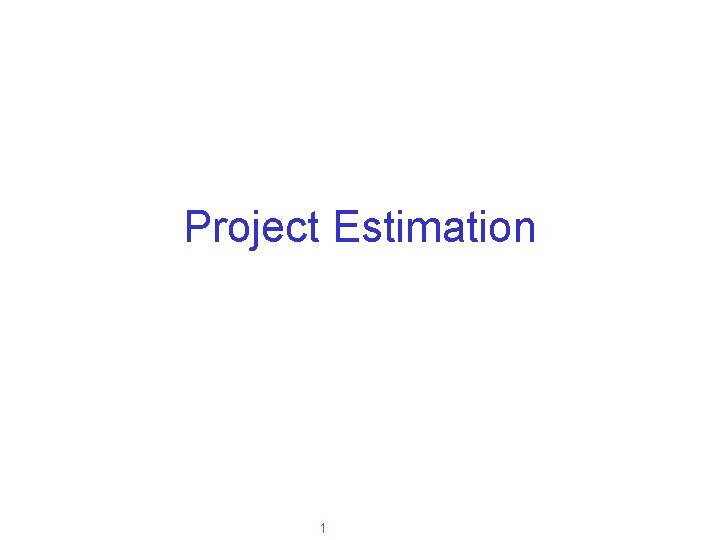 Applied Software Project Management Project Estimation 1 