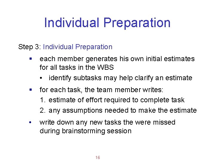 Applied Software Project Management Individual Preparation Step 3: Individual Preparation § each member generates