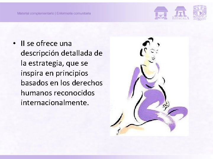 • II se ofrece una descripción detallada de la estrategia, que se inspira • II se ofrece una descripción detallada de la estrategia, que se inspira