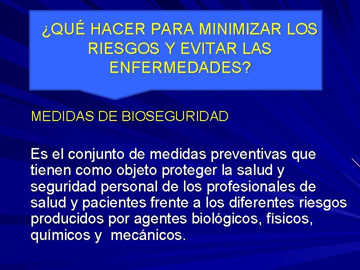 ¿QUÉ HACER PARA MINIMIZAR LOS RIESGOS Y EVITAR LAS ENFERMEDADES? MEDIDAS DE BIOSEGURIDAD Es ¿QUÉ HACER PARA MINIMIZAR LOS RIESGOS Y EVITAR LAS ENFERMEDADES? MEDIDAS DE BIOSEGURIDAD Es