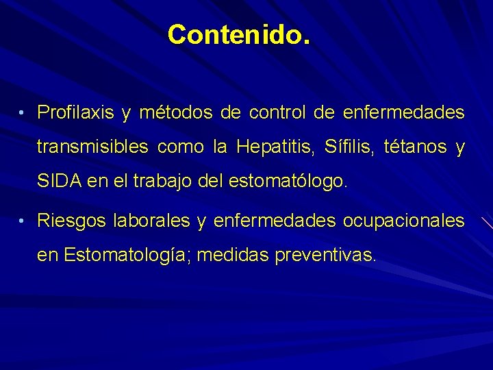 Contenido. • Profilaxis y métodos de control de enfermedades transmisibles como la Hepatitis, Sífilis, Contenido. • Profilaxis y métodos de control de enfermedades transmisibles como la Hepatitis, Sífilis,